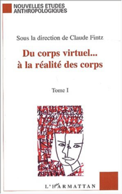 DU CORPS VIRTUEL… À LA RÉALITÉ DES CORPS