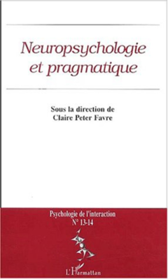 NEUROPSYCHOLOGIE ET PRAGMATIQUE (n°13-14)