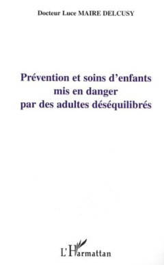 PRÉVENTION ET SOIN D'ENFANTS MIS EN DANGER PAR DES ADULTES DÉSÉQUILIBRÉS