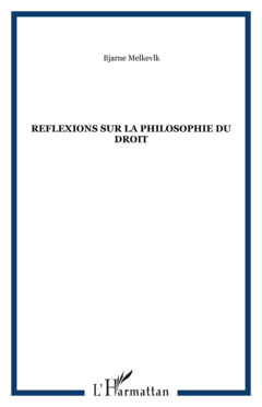 REFLEXIONS SUR LA PHILOSOPHIE DU DROIT