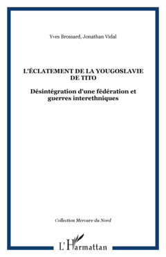 L'ÉCLATEMENT DE LA YOUGOSLAVIE DE TITO