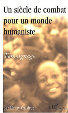 UN SIÈCLE DE COMBAT POUR UN MONDE HUMANISTE