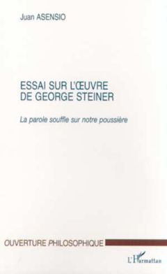 ESSAI SUR L'ŒUVRE DE GEORGE STEINER