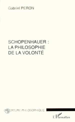 SCHOPENHAUER : LA PHILOSOPHIE DE LA VOLONTE