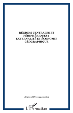RÉGIONS CENTRALES ET PÉRIPHÉRIQUES : EXTERNALITÉ ET ÉCONOMIE GÉOGRAPHIQUE