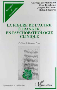 LA FIGURE DE L'AUTRE , ÉTRANGER, EN PSYCHOPATHOLOGIE CLINIQUE