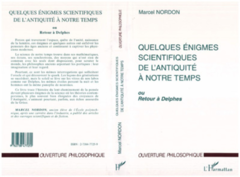 QUELQUES ÉNIGMES SCIENTIFIQUES DE L'ANTIQUITÉ A NOTRE TEMPS