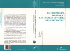 Un Cérémonial Politique : les Voyages Officiels des Chefs d'état