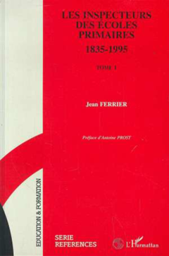 LES INSPECTEURS DES ECOLES PRIMAIRES 1835-1995