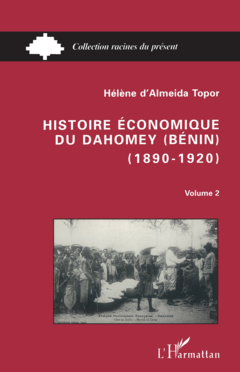 Histoire économique du Dahomey (Bénin) 1890-1920