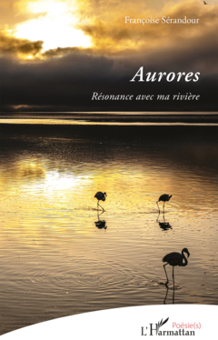Aurores, Résonance avec ma rivière, Françoise Sérandour (par Parme Ceriset) 