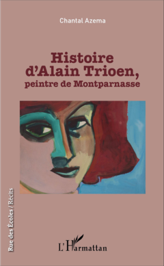 Histoire d'Alain Trioen, peintre de Montparnasse