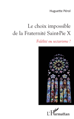 Le choix impossible de la Fraternité Saint-Pie X