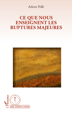 Ce que nous enseignent les ruptures majeures