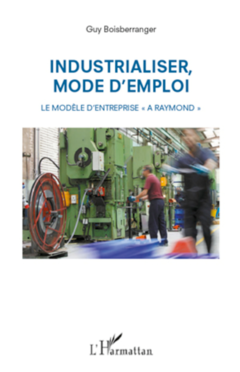 Industrialiser, mode d'emploi