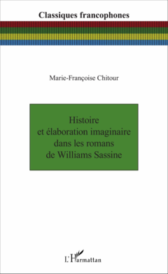 Histoire et élaboration imaginaire dans les romans de Williams Sassine