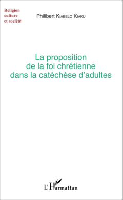 La proposition de la foi chrétienne dans la catéchèse d'adultes