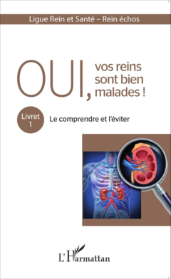 Oui, vos reins sont bien malades !
