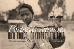 Portraits retrouvés. Mer rouge, Érythrée, Éthiopie