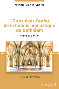 15 ans dans l'enfer de la famille monastique de Bethléem