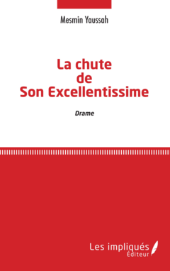 La chute de Son Excellentissime