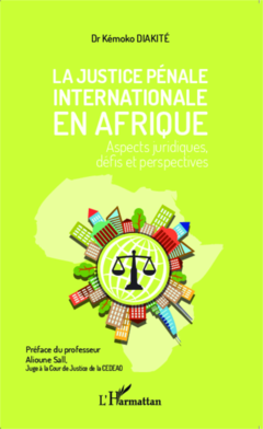 La justice pénale internationale en Afrique