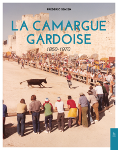 Camargue gardoise 1850 - 1970 (La)
