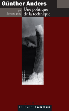 Günther Anders. Une politique de la technique