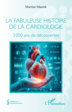 La fabuleuse histoire de la cardiologie