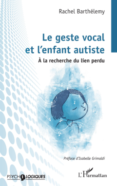 Le geste vocal  et l’enfant autiste