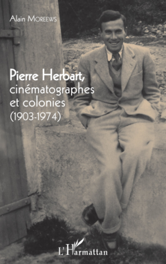 Pierre Herbart, cinématographes et colonies