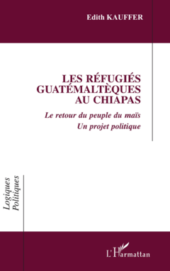LES REFUGIES GUATEMALTEQUES AU CHIAPAS