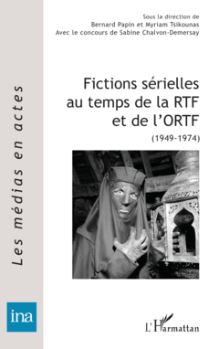 Fictions sérielles au temps de la RTF et de l'ORTF