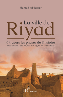 La ville de Riyad à travers les phases de l'histoire