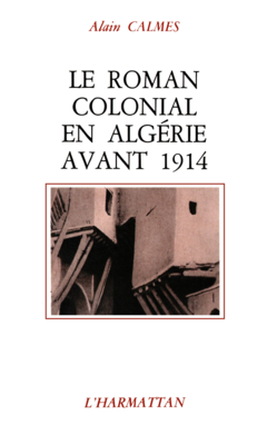 Le roman colonial en Algérie avant 1914