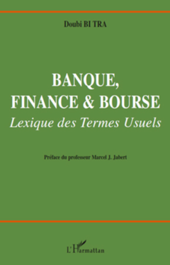 Banque, finance et bourse. Lexique des termes usuels
