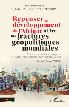 Repenser le développement de l’Afrique à l’ère des fractures géopolitiques mondiales