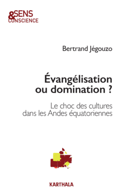 Évangélisation ou domination ? Le choc des cultures dans les Andes équatoriennes