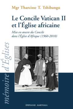 Concile Vatican II et l'Eglise africaine (Le). Mise en oeuvre du Concile dans l'Eglise d'Afrique (1960-2010)