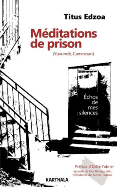 Méditations de prison (Yaoundé, Cameroun). Echos de mes silences