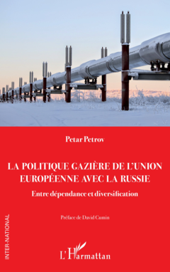 Recension : La politique gazière de l’Union européenne avec la Russie. Entre dépendance et diversification