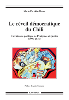 le réveil démocratique du Chili. Une histoire politique de l'exigence du justice (1990-2016)