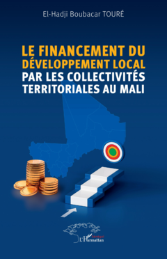 Le financement du développement local par les collectivités territoriales au  Mali