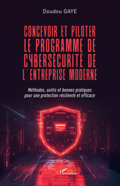 Concevoir et piloter le programme de cybersécurité de l’entreprise moderne