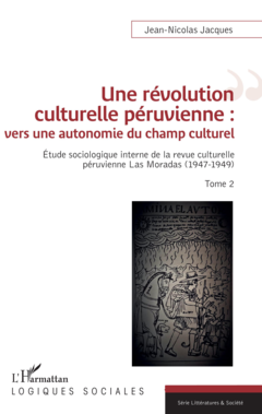 Une révolution culturelle péruvienne : vers une autonomie du champs culturel
