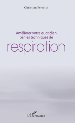 Améliorer votre quotidien par les techniques de respiration