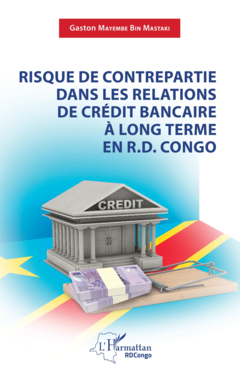 Risque de contrepartie dans les relations de crédit bancaire à long terme en R.D.Congo