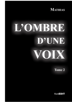 Ombre d'une voix tome 2