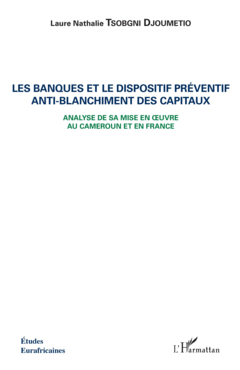 Les banques et le dispositif préventif anti-blanchiment des capitaux