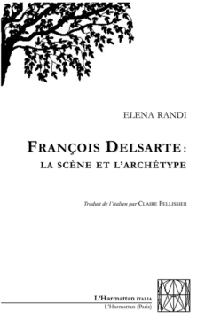 François Delsarte: la scène et l'archétype